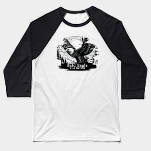 Bald Eagle - WILD NATURE - BALD EAGLE -10 Baseball T-Shirt